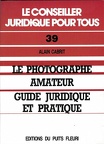 Le photographe amateur - Guide juridique et pratiqueA. Cabrit(BIB0124)