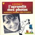 Je développe et j'agrandis mes photos (6<sup>e</sup> éd)<br />Alexander Spoerl<br />(BIB0170)