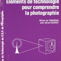 Eléments de technologie pour comprendre la photographie (3<sup>e</sup> éd.)<br />(BIB0189)