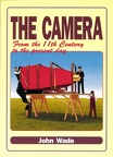 The camera from the 11th century to the present dayJohn Wade(BIB0298)