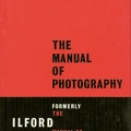 The Ilford manual of photography (6<sup>e</sup> éd)<br />Alan Horder<br />(BIB0308)