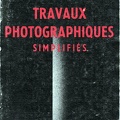Travaux photographiques simplifiés (7<sup>e</sup> éd.)<br />Robert Andréani<br />(BIB0384)