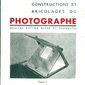 Les constructions  et bricolages du photographe, Tome I (2<sup>e</sup> éd.)<br />A. Dangreau<br />(BIB0408)
