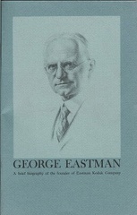 George Eastman, a brief biography of the founder of Eastman Kodak CompanyO.N. Solbert(BIB0436)