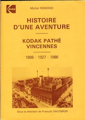 Histoire d'une aventure: Kodak Pathé Vincennes 1896-1927-1986Michel Remond(BIB0445)