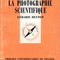 Photographie scientifique (2<sup>e</sup> éd.)<br />Gérard Betton<br />(BIB0475)