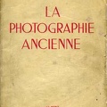 La photographie ancienne XXIII<br />(BIB0588)