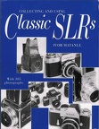 Classic SLRs (Collecting and using)Ivor Matanle(BIB0635)