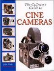 The Collector's Guide to Cine Cameras - 2001John Wade(BIB0673)