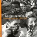La Photographie, L'époque moderne 1880-1960<br />(BIB0676)