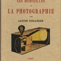 Les Merveilles de la Photographie - 1874<br />Gaston Tissandier<br />(BIB0791)