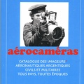 Aérocaméras<br />Catalogue des imageurs aéronautiques argentiques civils et militaires tous pays, toutes époques<br /> Patrice-Hervé Pont<br />(BIB0837)