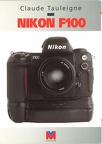 Nikon F100 (2ème éd.)Claude Tauleigne(BIB0841)