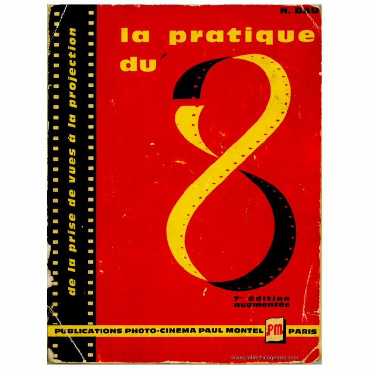 La pratique du 8 mm (7e éd.) - 1966N. Bau(BIB0883)