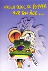 Carte d'anniversaire : Ze Souris « Pas la peine de flipper sur ton âge... »(CAP0258)