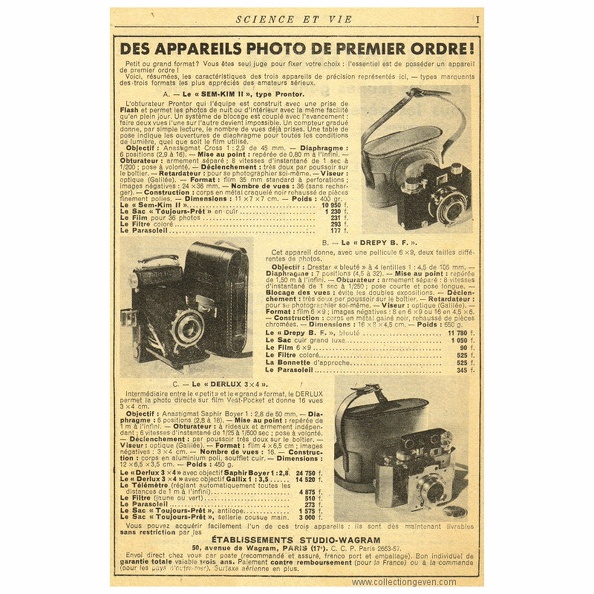 Cette publicité du Studio-Wagram présente le Sem-Kim II type Prontor, le Drepy B.F. et le Derlux 3x4.
Marque : SEM, PIERRAT, GALLUS
Date : 10 1948
Pays : FranceLangue : français
Type : découpe revue
Format : 140 x 200 mmPoids : -
Pages : 1
Référence : -
Table des matières : Sem-Kim II, type Prontor, objectif anastigmat Cross 1:2,9 de 45 mm.
Drepy B. F., objectif Drestar 1:4,5 de 105 mm.
Derlux 3 x 4, objectif Saphir Boyer 1:2,8 de 50 mm.
Commentaires : -
Liens web : -
N° inventaire : PUB0139_01
PUB0139_01.jpg