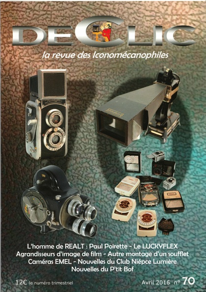 N° 70 de 4.2016
Table des matières:
- L'homme de Realt, Paul Poirette (J.Y. Moulinier)
- Le Luckyflex (J.P. Meyrat)
- Agrandisseurs d'images de film (G. Arizolli, M. d'Arlhac)
- Refaire un soufflet (A. Broussard)
- Les caméras Emel (D. Auzeloux)
- Chambres Schrambach
Pages: 44
Commentaires: -
REV-DC0070.jpg