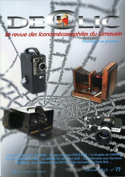 N° 77 de 1.2018
Vous voulez-acheter cet ouvrage ?
Table des matières :
- Eho - Altissa Box kamera (M. Guilbert) : Altiscope, Altissa, Duplar, Metall box, Miniature)
- Agrandisseur Noxa (G. Arizolli)
- Agrandisseur Minimax, Poulenc Frères (G. Arizolli, M. d'Arlhac)
- Duplex de E. Hanau (J.-Y. Moulinier) : Omnigraphe
- Deux Motocamera Pathé de 17,5 et 16 mm (G. Arizolli)
- Le Kinégraphe, Émile Français (G. Vié)
Pages : 44
Format : A4
ISSN : 1294-2898
Commentaires : -
REV-DC0077.jpg