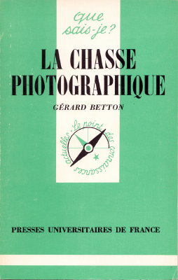 La chasse photographique (1re éd)Gérard Betton(BIB0044)