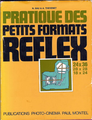 La pratique des petits formats reflex (5e éd) - 1971N. Bau, A. Thévenet(BIB0142)