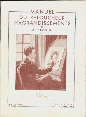 Manuel du retoucheur d'agrandissements (3e éd)A. Frouin(BIB0257)
