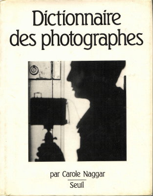 Dictionnaire des photographesCarole Naggar(BIB0304)