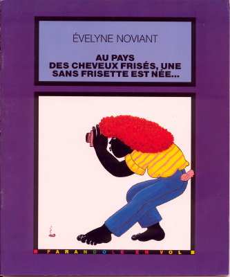 Au pays des cheveux frisés, une sans frisette est née - 1993Evelyne Noviant(BIB0468)