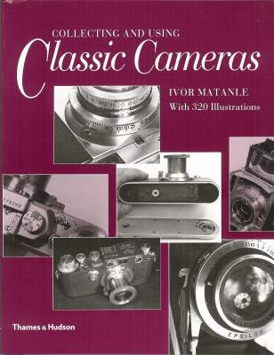 Classic Cameras (Collectind and using)Ivor Matanle(BIB0636)