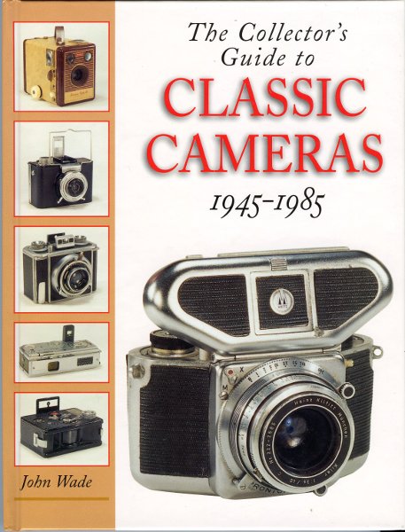 Classic Cameras 1945-1985 (The collector's guide to)John Wade(BIB0672)