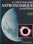 Photographie (La) astronomique d'amateur (2e éd.)(BIB0074)