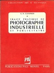 Traité pratique de photographie industrielle et publicitaire(BIB0089)