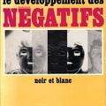 Le dévéloppement des négatifs noir et blanc (4<sup>e</sup> éd.)<br />Jacques Prioleaud<br />(BIB0122)