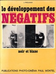 Le dévéloppement des négatifs noir et blanc (4e éd.)Jacques Prioleaud(BIB0122)