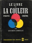 Le livre de la couleur photo cinémaLucien Lorelle(BIB0130)