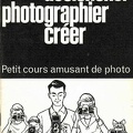 Déclencher, photographier, créer, Petit cours amusant de photo<br />(BIB0155)