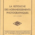 La retouche des agrandissements photographiques<br />P. Desbois<br />(BIB0226)
