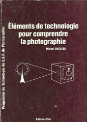 Élements de technologie pour comprendre la photographieMichel Odesser(BIB0307)
