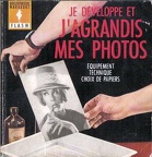 Je développe et j'agrandis mes photos (1re éd.)Alexander Spoerl(BIB0377)