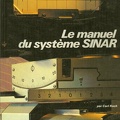 Le manuel du système (Sinar) - 1974<br />Carl Koch<br />(BIB0453)
