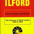Ilford  Faces, People and places, The cameras of Ilford Limited 1899 to 2005<br />Andrew J. Holliman<br />(BIB0639)