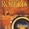 L'ultime refuge<br />Nora Roberts<br />(BIB0692)