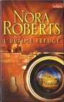 L'ultime refugeNora Roberts(BIB0692)