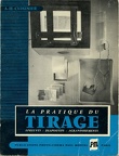 La pratique du tirage des épreuves, diapositifs, agrandissements (12e éd.)A. H. Cuisinier(BIB0713)