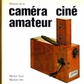 Histoire de la caméra ciné amateur - 1979<br />Michel Auer, Michèle Ory<br />(BIB077)
