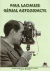 Paul Lachaize, génial autodidacteGérard Bandelier, Jacques Charrat(BIB0777)