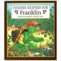 Finders Keepers for Franklin - 1998<br />P. Bourgeois, B. Clark<br />(BIB0878)