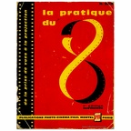 La pratique du 8 mm (7e éd.) - 1966N. Bau(BIB0883)