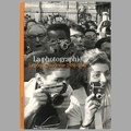 La photographie - L'époque moderne 1880 - 1960<br />Quentin Barjac<br />(BIB0892)