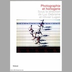 Photographie et horlogerieLuc Debraine, Olivier Lugon(BIB0894)