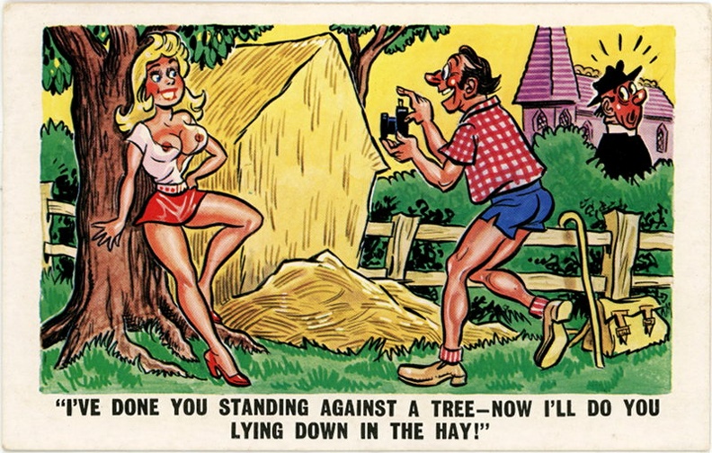 Texte recto : « I've done you standing against a tree - Now I'll do you lying down in the hay ! »
(Je vous ai fait debout contre un arbre - Maintenant je vais vous faire couchée dans le foin)
Texte verso : -
Vue recto : Dessin couleur de ?
Date : 0
Pays : Grande-Bretagne
Éditeur : D. Constance Limited, Littlehampton, Sussex
Type : CPSMFête : -
Dos : divisé
Écrite : nonTimbre : -
Date : -Lieu : -
Forme : Coins carrésFormat : 140 x 9 mm8
Matériel présenté : compact
Référence : 216
Commentaires : -
Liens web : -
N° inventaire : CAP1718_01
CAP1718_01.jpg